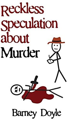 Reckless Speculation About Murder