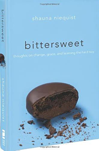 Bittersweet: Thoughts On Change, Grace, And Learning The Hard Way