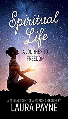 Spiritual Life, A Journey To Freedom: A True Account Of A Working Medium