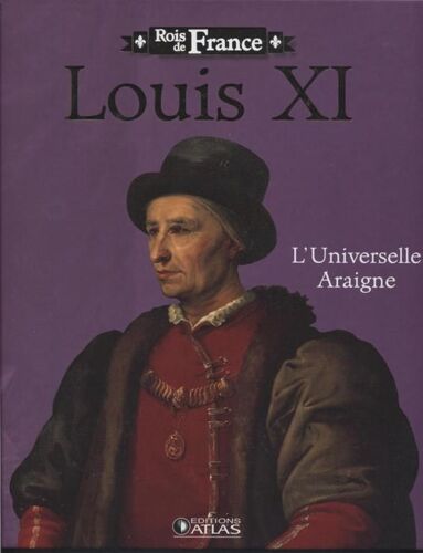 Louis Xi L'universelle Araigne