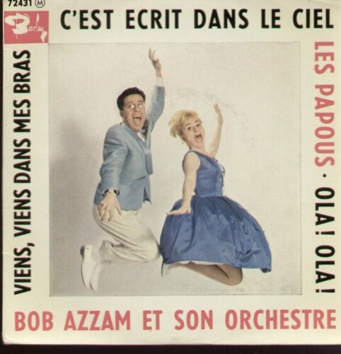 C'est Écrit Dans Le Ciel (G. Tabet - Alstone) - Viens Viens Dans Mes Bras (M. Iguerbouchen)  /  Les Papous (F. Llenas - N. Roux) - Ola ! Ola ! (Alguero - B. Azzam)