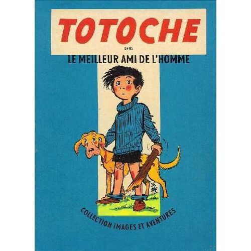 Totoche:Le Meilleur Ami De L'homme