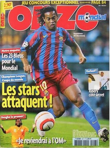 Onze Mondial - Avril 2006 -   N° 207 : Les Stars Attaquent / Drogba Le Promet ! : "Je Reviendrai À L'om" / Ribéry, Côté Secret ...