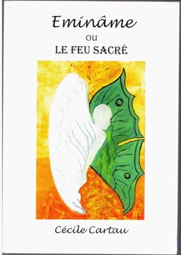 Eminâme Ou Le Feu Sacré