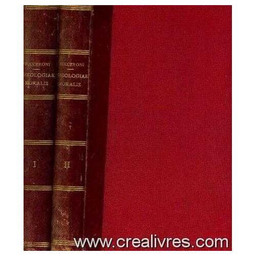 Institutiones Théologiae Moralis Secundum Doctrinam S.  Thomae Et S.  Alphonsi Volume 1 Et 2