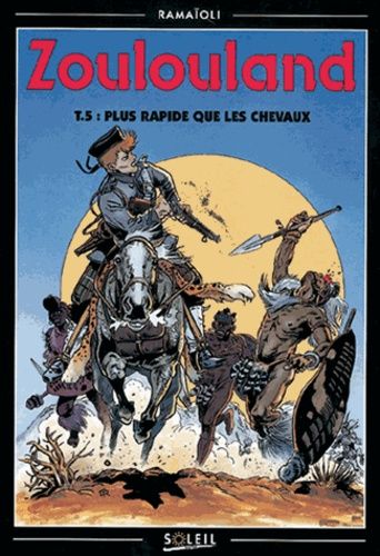 Zoulouland - Tome 5 - Plus Rapide Que Les Chevaux