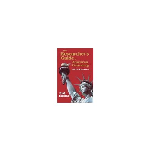 Researcher's Guide To American Genealogy. Third Edition