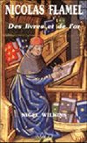 Nicolas Flamel - Des Livres Et De L'or