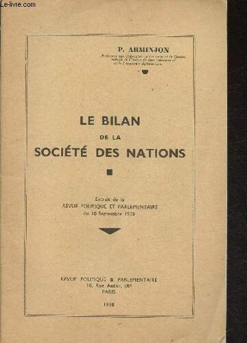 Le Bilan De La Société Des Nations-Extrait De La Revue Politique Et Parlementaire Du 10 Septembre 1938