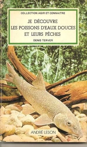 Je Découvre Les Poissons D'eau Douce Et Leurs Pêches