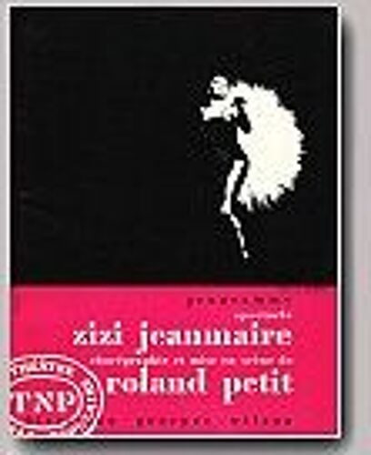 Programme. Spectacle Zizi Jeanmaire. Chorégraphie Et Mise En Scène De Roland Petit.