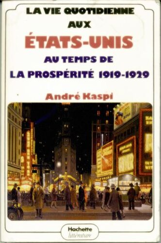 La Vie Quotidienne Aux Etats-Unis Au Temps De La Prosperite 1919-1929