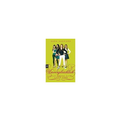 Pretty Little Liars 04 - Unvergleichlich