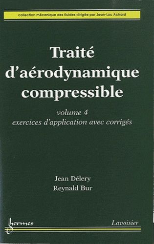 Traité D'aérodynamique Compressible - Volume 4, Exercices D'application Avec Corrigés