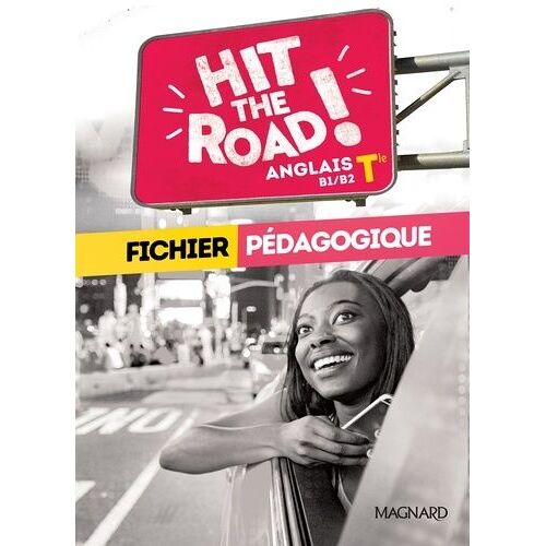 Anglais Tle B1/B2 Hit The Road! - Fichier Pédagogique