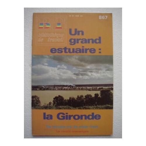 Bibliothèque De Travail   N° 867 : Un Grand Estuaire: La Gironde
