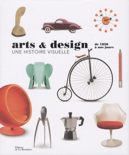 Arts & Design, Une Histoire Visuelle - De 1850 À Nos Jours