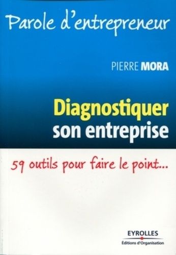 Diagnostiquer Son Entreprise - 59 Outils Pour Faire Le Point