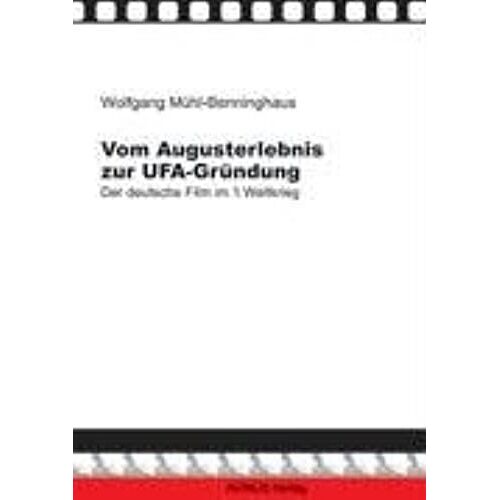 Vom Augusterlebnis Zur Ufa-Gründung