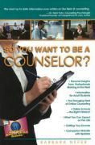 So You Want To Be A Counselor?