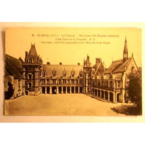 Carte Postale Ancienne Loir Et Cher Blois Le Chateau Aile Louis Xii Facade Interieure Cote Ouest Et La Chapelle