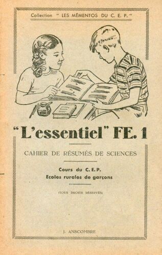'l'essentiel' Fe. 1, Cahier De Resume De Sciences, Cours Du C.E.P., Ecoles Rurales De Garcons