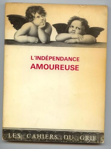 Les Cahiers Du Grif - L'independance Amoureuse