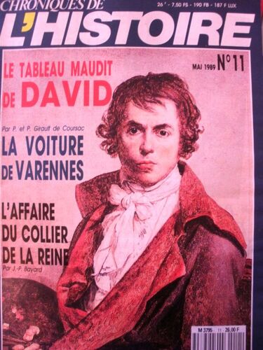 Chroniques De L'histoire   N° 11 : Le Tableau Maudit De David La Voiture De Varennes L'affaire Du Collier De La Reine