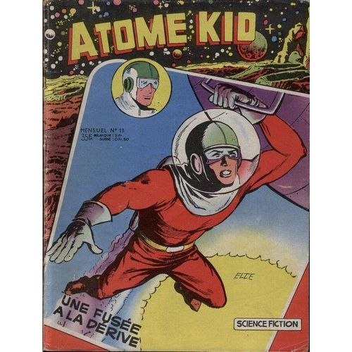 Atome Kid   N° 13 : Une Fusée À La Dérive .