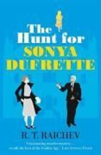 Raichev, R: The Hunt For Sonya Dufrette