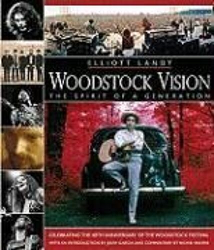 Woodstock Vision: The Spirit Of A Generation