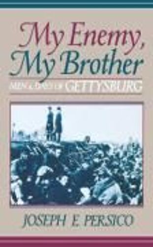 My Enemy, My Brother: Men And Days Of Gettysburg