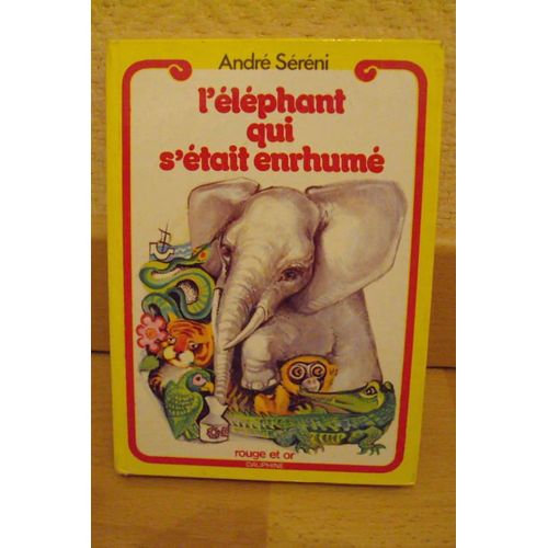 L'éléphant Qui S'était Enrhumé - Et Autres Contes