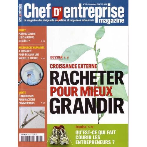 Chef D'entreprise Magazine  N° 23 : Croissance Externe: Racheter Pour Mieux Grandir