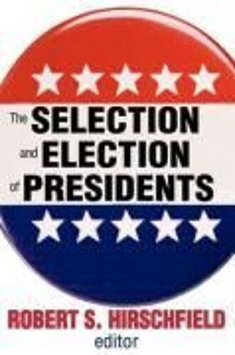 The Selection And Election Of Presidents