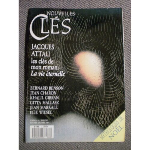 Nouvelles Clés   N° 8 : Novembre-Décembre 1989-Jacques Attali: La Vie Eternelle-Bernard Benson-Jean Charon-Khalil Gibran-Gitta Mallasz-Jean Markale-Elie Wiesel-Mythologies De Noël