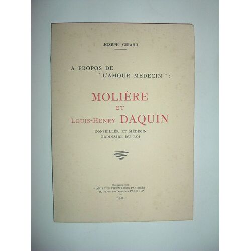 A Propos De L'amour Médecin.Molière Et Louis-Henry Daquin,Conseiller Et Médecin Ordinaire Du Roi