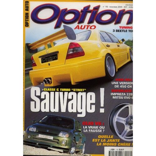 Option Auto   N° 116 : Classe C Turbo "Street" - Clio V6 - Audi Rs4.