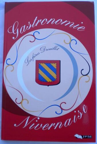 Gastronomie Nivernaise Gastronomie Nivernaise