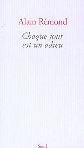Chaque Jour Est Un Adieu Chaque Jour Est Un Adieu