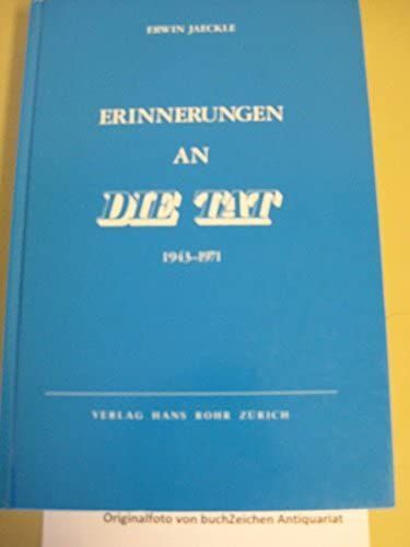 Erinnerungen An Die Tat: 1943-1971 (German Edition)