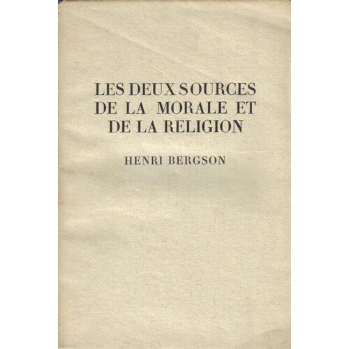 Les Deux Sources De La Morale Et De La Religion