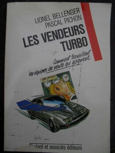 Les Vendeurs Turbo - Comment Travaillent Les Équipes De Vente Qui Gagnent