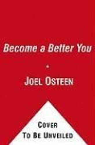 Become A Better You: 7 Keys To Improving Your Life Every Day