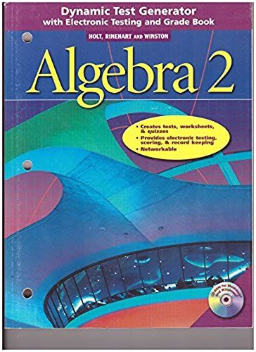 Dynamic Test Generator With Electronic Testing And Grade Book (Holt Rinehart Winston Algebra 2)