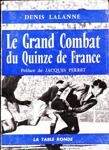 Le Grand Combat Du Quinze De France - 1ère Édition