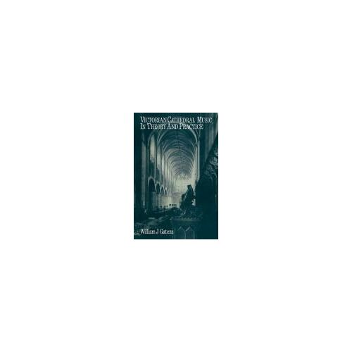 Victorian Cathedral Music In Theory And Practice