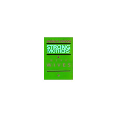 Strong Mothers Weak Wives (Paper)