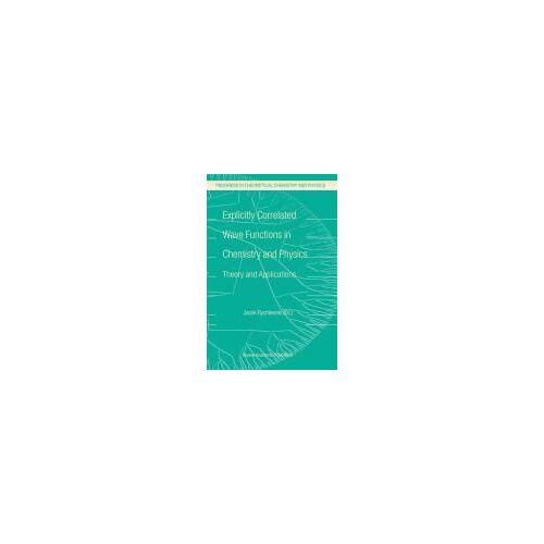Explicitly Correlated Wave Functions In Chemistry And Physics