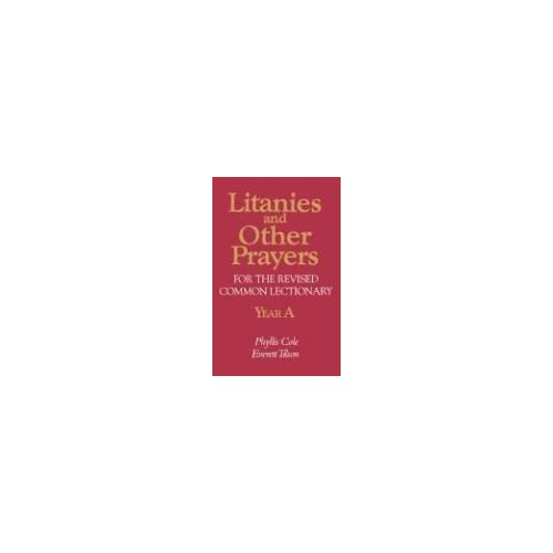 Litanies And Other Prayers For The Revised Common Lectionary Year A